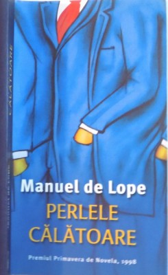 PERLELE CALATOARE de MANUEL DE LOPE , 2011 foto