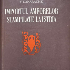IMPORTUL AMFORELOR STAMPILATE LA ISTRIA-V. CANARACHE