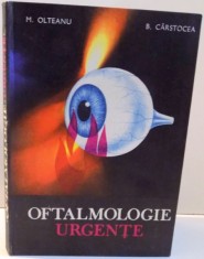 OFTALMOLOGIE , URGENTE de M. OLTEANU SI B. CARSTOCEA , 1985 foto