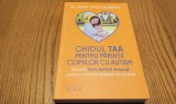 Ghidul TAA pentru Parintii COPIILOR CU AUTISM - Metoda TURN AUTISM AROUND pentru Semnele Timpurii de AUTISM - Mary Lynch Barbera - 2021, 335 p.