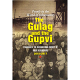 The Gulag and the Gupvi - People in the Wold of Inhumanity - Bogn&aacute;r Zal&aacute;n, 2015