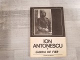 Ion Antonescu si &quot; Garda de fier&quot; vol.1