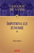 Impotriva lui Eunomie / Contra Eunomium, vol. 2 foto