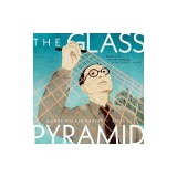 The Glass Pyramid: A Story of the Louvre Museum and Architect I. M. Pei