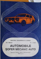 AUTOMOBILE SOFER MECANIC AUTO. MANUAL PENTRU SCOLI PROFESIONALE ANII I SI II-GH. FRATILA, M.V. POPA foto