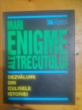 Mari enigme ale trecutului-dezvaluiri din culisele istoriei, Alta editura