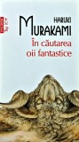 Cartea In cautarea oii fantastice Haruki Murakami 2011 brosata literatura autori straini