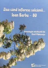 Emil Paduretu - Ziua cand infloresc salcamii... Ioan Barbu - 80 (Editia: 2018) foto