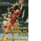Initiere in jocul de volei - de la Minonette la Volleyball - Victor Adam