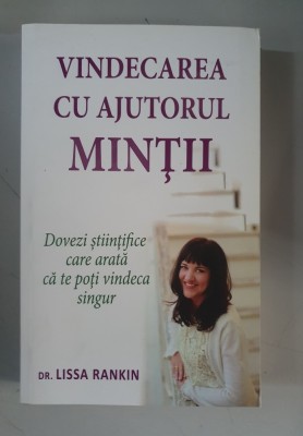 Vindecarea cu ajutorul mintii - Lissa Rankin foto
