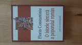 Florin Constantiniu - O istorie sincera a poporului roman | 1997 | 592 pagini | Editura Univers Enciclopedic
