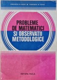 Cumpara ieftin Probleme de matematici si observatii metodologice - Constantin Udriste (U46)