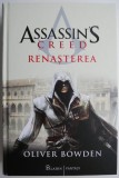 Cumpara ieftin Assassin&#039;s Creed. Renasterea - Oliver Bowden, Carte Beletristica SF