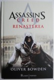 Cumpara ieftin Assassin&#039;s Creed. Renasterea &ndash; Oliver Bowden