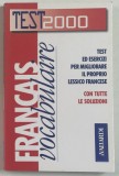 TEST 2000 , FRANCAIS VOCABULAIRE , CON TUTTE LE SOLUZIONI , TEXT IN ITALIANA SI FRANCEZA , 1999
