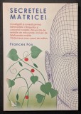 SECRETELE MATRICEI &ndash; Frances Fox 168 pag Investigatiii Remedii Deteriorarile C&acirc;mpurilor si Corpurilor Noastre Microunde GSM Vindecare Autism. Ca noua