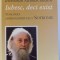 IUBESC, DECI EXIST - TEOLOGIA ARHIMANDRITULUI SOFRONIE de IEROMONAH NICHOLAS SAHAROV , 2008