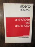 Une chose este une chose - Alberto Moravia