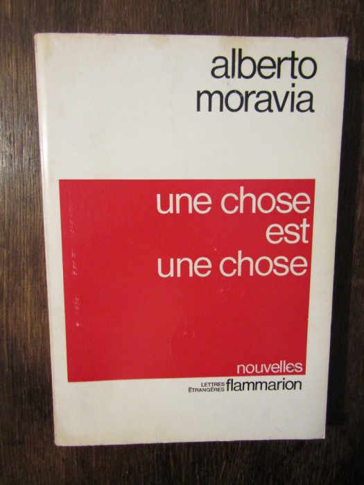 Une chose este une chose - Alberto Moravia