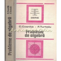 Probleme De Algebra - C. Cosnita, F. Turtoiu