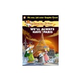 Geronimo Stilton Graphic Novels #11: We'll Always Have Paris