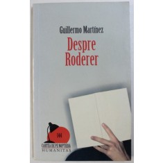 DESPRE RODERER de GUILLERMO MATINEZ , 2008