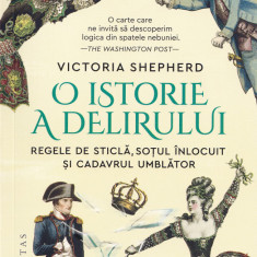 O istorie a delirului - Victoria Shepherd