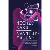 Kvantumf&ouml;l&eacute;ny - Hogyan v&aacute;ltoztat meg mindent a kvantumsz&aacute;m&iacute;t&oacute;g&eacute;pek forradalma - Michio Kaku