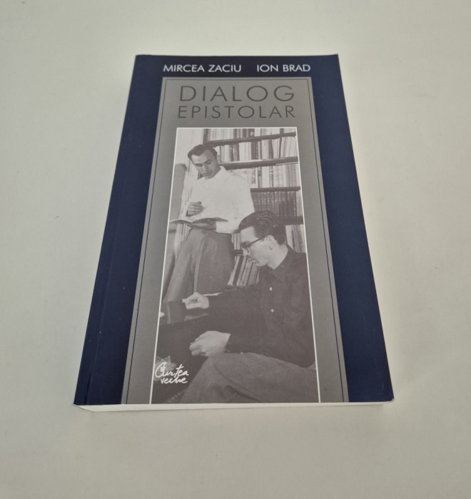 Carte cu autograf Mircea Zaciu Ion Brad Dialog epistolar