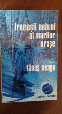 Frumosii nebuni ai marilor orase &amp;amp;#8211; Fanus Neagu foto