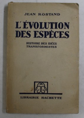 L &amp;#039; EVOLUTION DES ESPECES , HISTOIRE DES IDEES TRANSFORMISTES par JEAN ROSTAND , 1948 foto