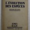 L &#039; EVOLUTION DES ESPECES , HISTOIRE DES IDEES TRANSFORMISTES par JEAN ROSTAND , 1948