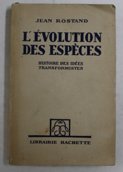 L &#039; EVOLUTION DES ESPECES , HISTOIRE DES IDEES TRANSFORMISTES par JEAN ROSTAND , 1948