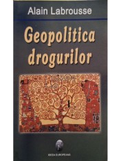 Alain Labrousse - Geopolitica drogurilor (Editia: 2007) foto