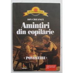 AMINTIRI DIN COPILARIE , POVESTIRI de ION CREANGA , 2012
