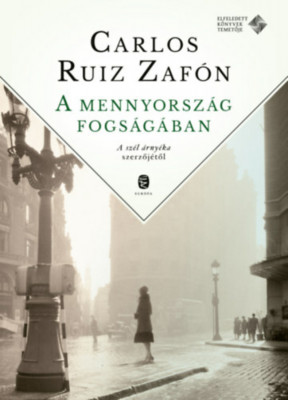 A mennyorsz&amp;aacute;g fogs&amp;aacute;g&amp;aacute;ban - Carlos Ruiz Zaf&amp;oacute;n foto