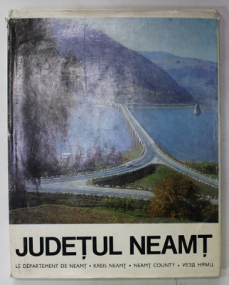 JUDETUL NEAMT , fotografii de ION PETCU , cuvant inainte si legende de RADU CARNECI , 1974 , TEXT IN ROMANA , FRANCEZA , GERMANA , ENGLEZA , RUSA foto