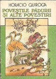 Povestile Padurii Horacio Quiroga Editura Ion Creanga 1990 Carti Clasice Proza Editie Veche