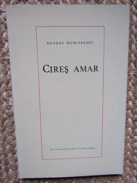 George Dumitrescu - Cires amar Poezii (1967) CU DEDICATIE SI AUTOGRAF