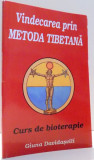 VINDECAREA PRIN METODA TIBETANA, CURS DE BIOTERAPIE de GIUNA DAVIDASVILI