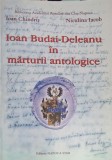 IOAN BUDAI-DELEANU IN MARTURII ANTOLOGICE-IOAN CHINDRIS, NICULINA IACOB