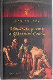 Adevarata poveste a Sfantului Genest &ndash; Jean Rotrou