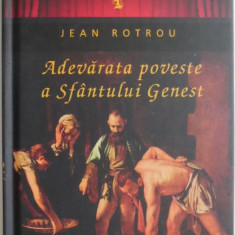 Adevarata poveste a Sfantului Genest – Jean Rotrou