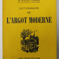 DICTIONNAIRE DE L ' ARGOT MODERNE par GEO SANDRY et MARCEL CARRERE , 1965