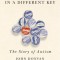 In a Different Key: The Story of Autism