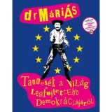 Tanmes&eacute;k a vil&aacute;g legfejlettebb demokr&aacute;ci&aacute;j&aacute;r&oacute;l - Drm&aacute;ri&aacute;s