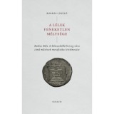 A l&eacute;lek feneketlen m&eacute;lys&eacute;ge - Bal&aacute;zs B&eacute;la A k&eacute;kszak&aacute;ll&uacute; herceg v&aacute;ra c&iacute;mű műv&eacute;nek metafizikai &eacute;rtelmez&eacute;se - Borb&aacute;s L&aacute;szl&oacute;