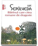 Batranul care citea romane de dragoste - Luis Sepulveda - Editura Polirom