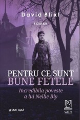 Pentru ce sunt bune fetele - David Blixt - Lebada Neagra