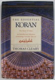 THE ESSENTIAL KORAN , THE HEART OF ISLAM , translated and presented by THOMAS CLEARY , 1993